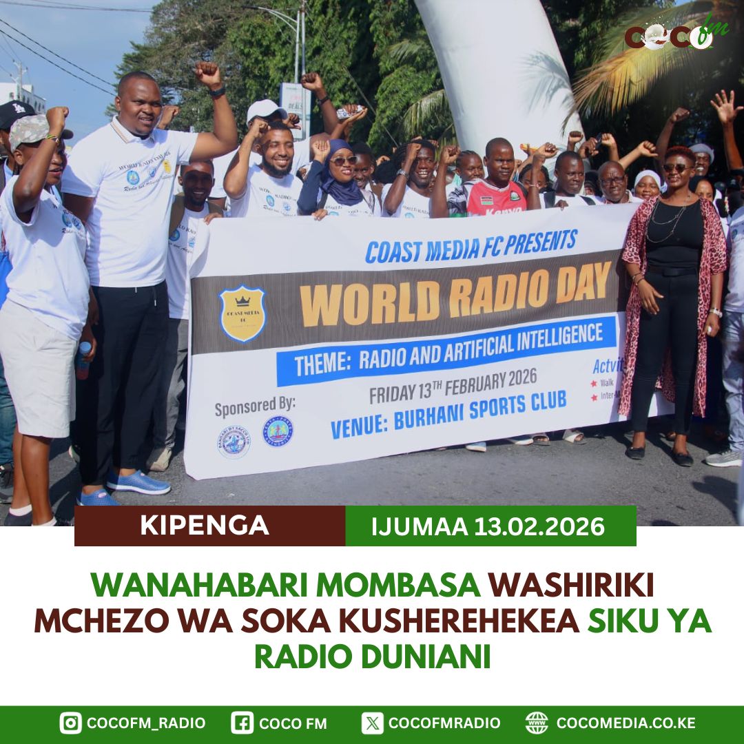 Wanahabari Mombasa washiriki mchezo wa Soka kusherehekea Siku ya Radio Duniani